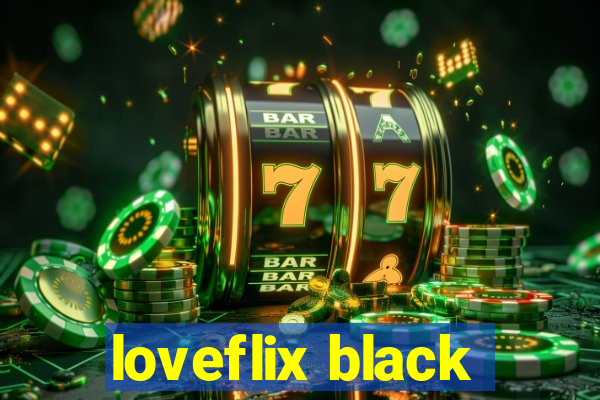 loveflix black